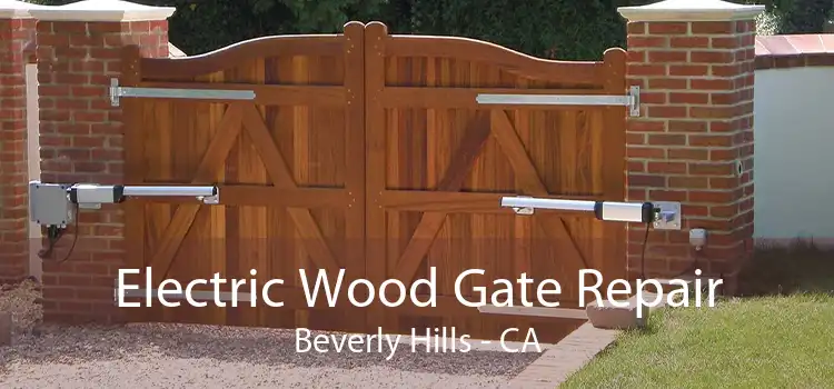 Electric Wood Gate Repair Beverly Hills - CA