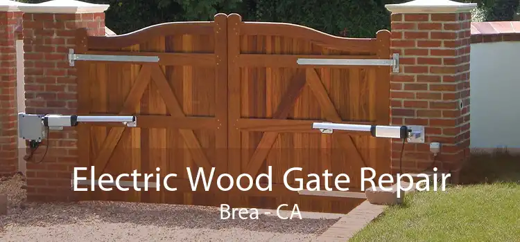 Electric Wood Gate Repair Brea - CA