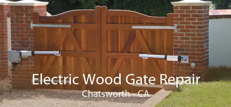 Electric Wood Gate Repair Chatsworth - CA