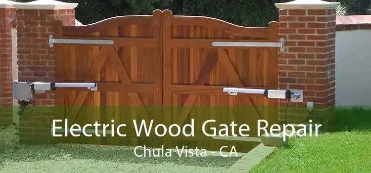 Electric Wood Gate Repair Chula Vista - CA