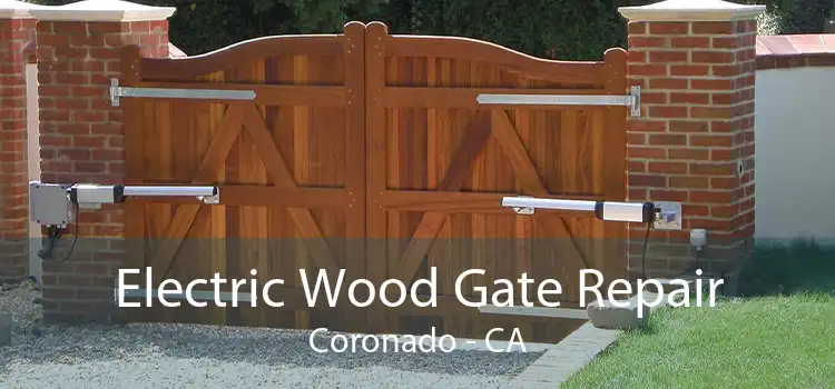 Electric Wood Gate Repair Coronado - CA