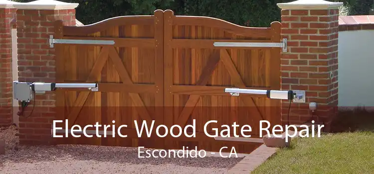 Electric Wood Gate Repair Escondido - CA