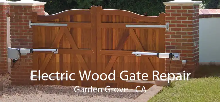 Electric Wood Gate Repair Garden Grove - CA