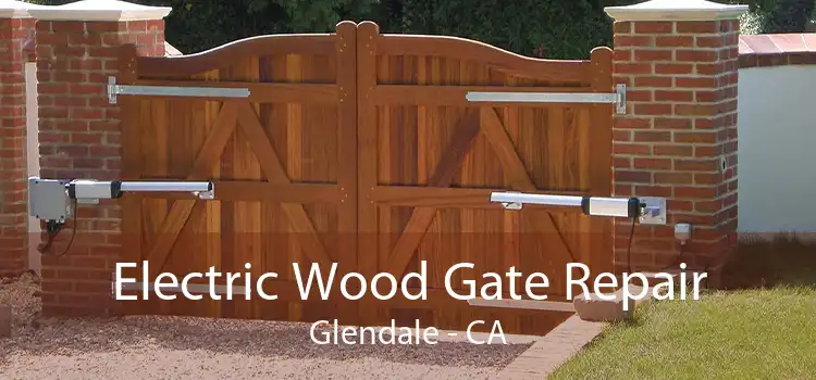 Electric Wood Gate Repair Glendale - CA