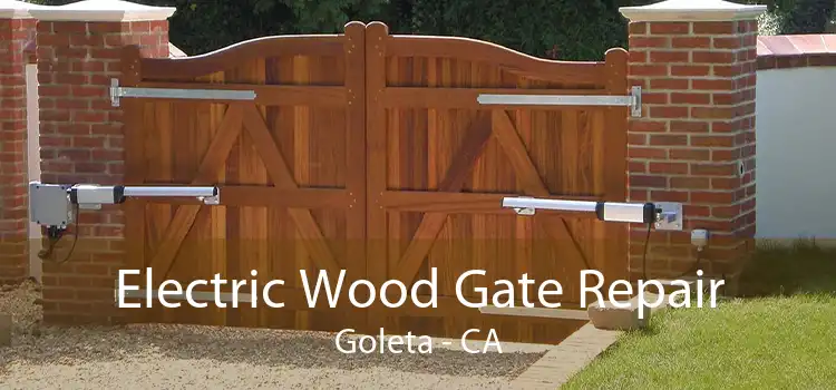 Electric Wood Gate Repair Goleta - CA