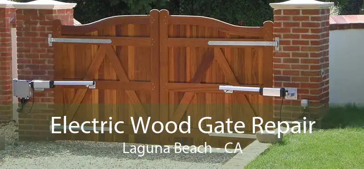 Electric Wood Gate Repair Laguna Beach - CA