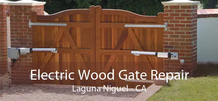 Electric Wood Gate Repair Laguna Niguel - CA