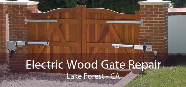 Electric Wood Gate Repair Lake Forest - CA