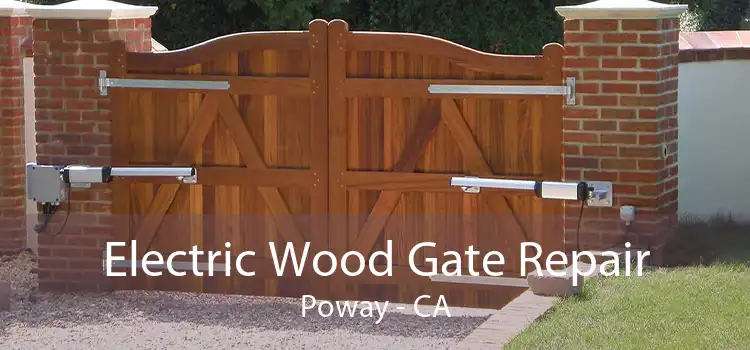 Electric Wood Gate Repair Poway - CA