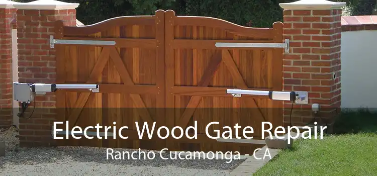 Electric Wood Gate Repair Rancho Cucamonga - CA