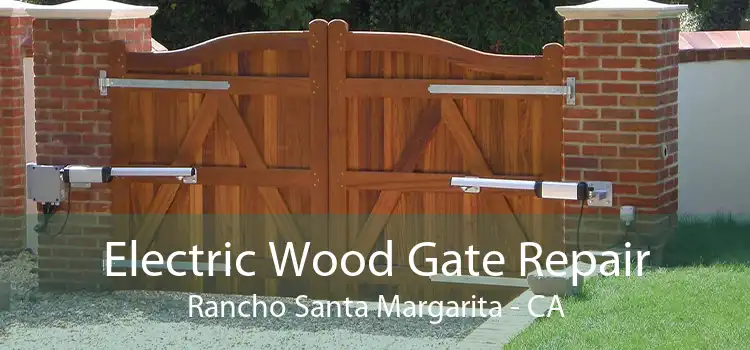 Electric Wood Gate Repair Rancho Santa Margarita - CA