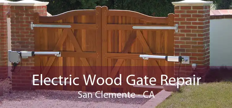 Electric Wood Gate Repair San Clemente - CA