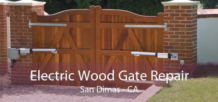 Electric Wood Gate Repair San Dimas - CA