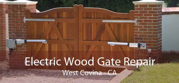 Electric Wood Gate Repair West Covina - CA