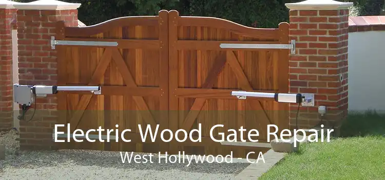 Electric Wood Gate Repair West Hollywood - CA